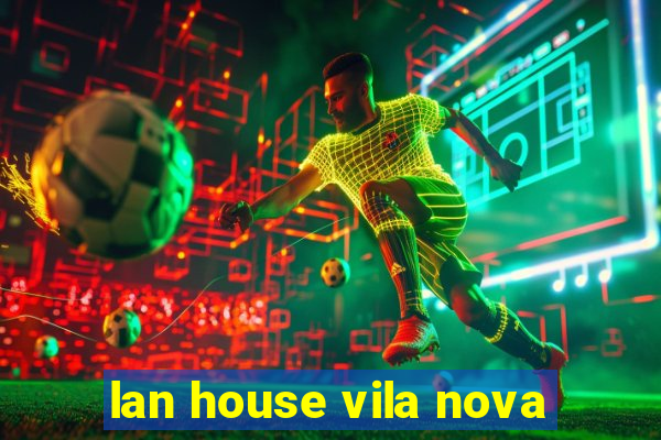 lan house vila nova